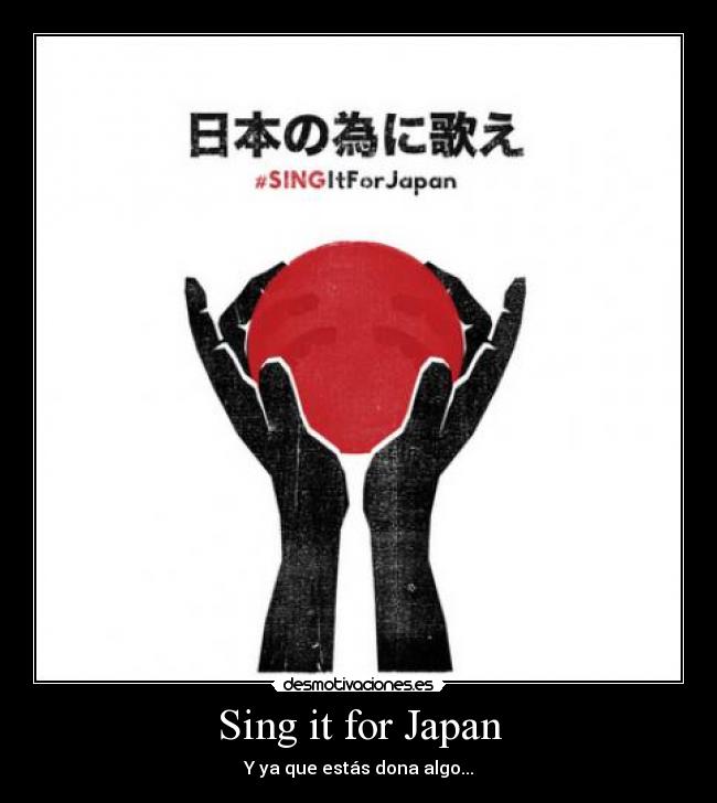 Sing it for Japan - Y ya que estás dona algo...