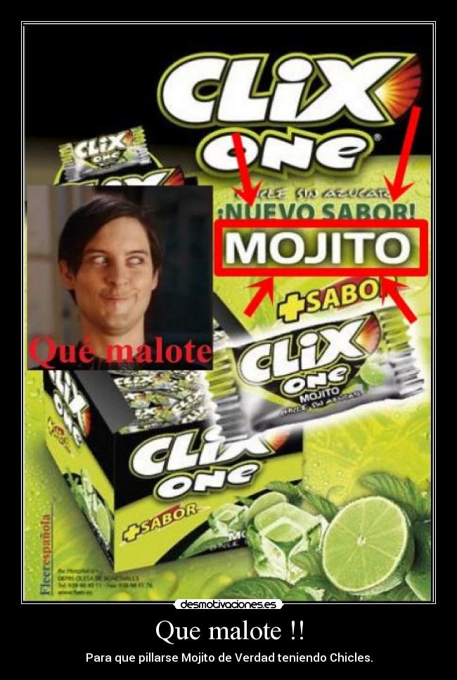 Que malote !! - Para que pillarse Mojito de Verdad teniendo Chicles.