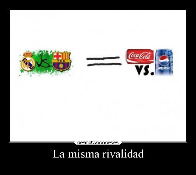 La misma rivalidad -