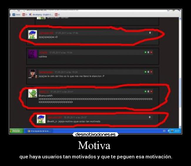 Motiva  - que haya usuarios tan motivados y que te peguen esa motivación.