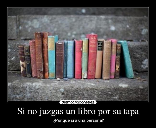 Si no juzgas un libro por su tapa - 