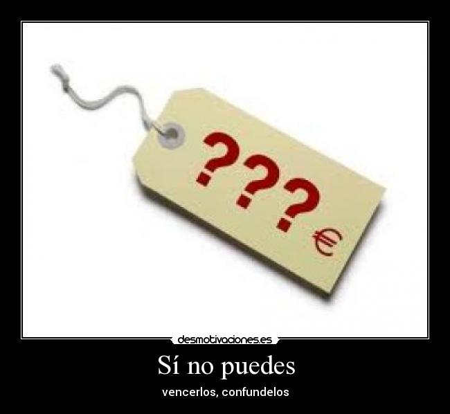 Sí no puedes - vencerlos, confundelos