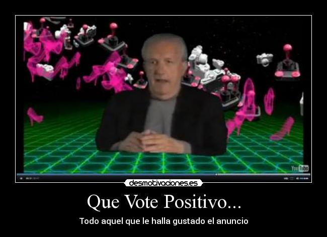 Que Vote Positivo... - 