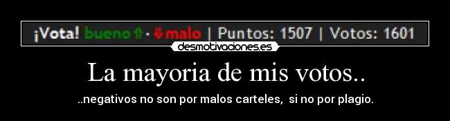 La mayoria de mis votos.. - 