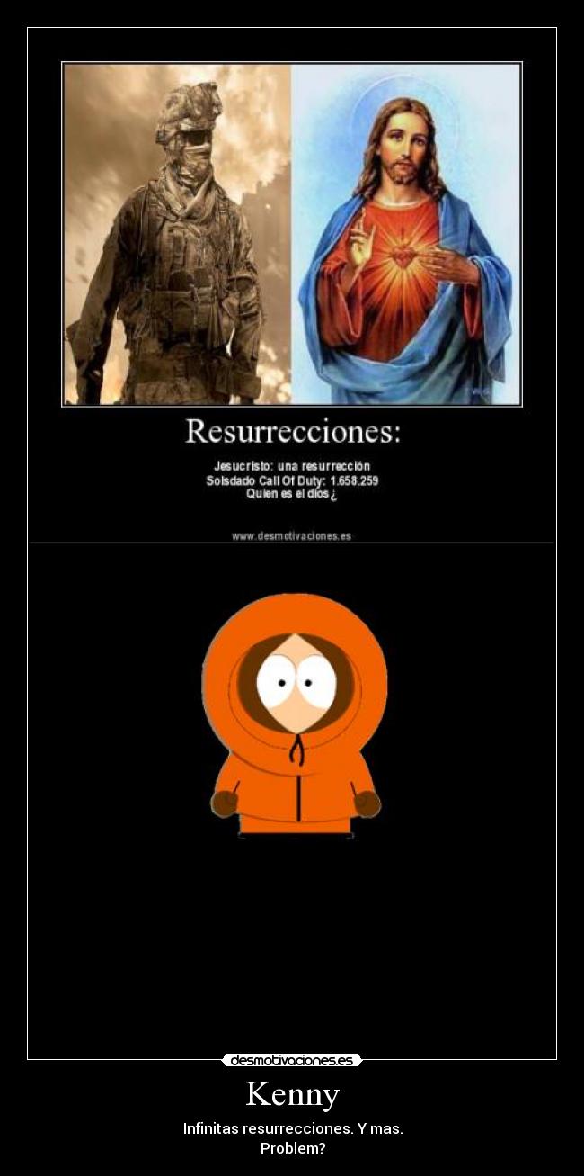 Kenny - Infinitas resurrecciones. Y mas.
Problem?