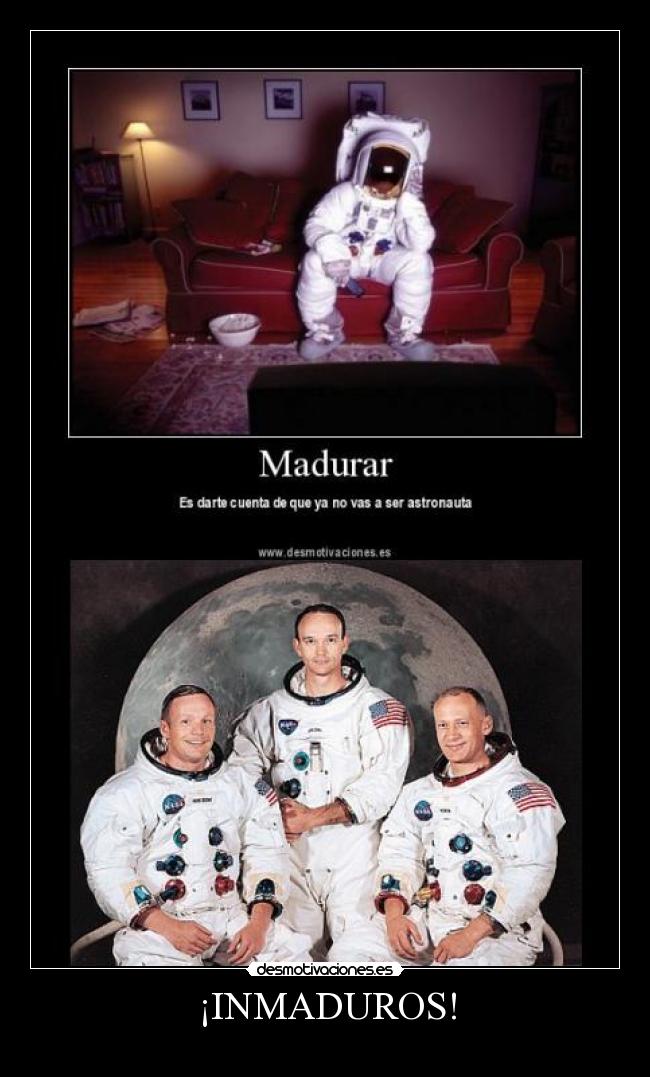 ¡INMADUROS! -