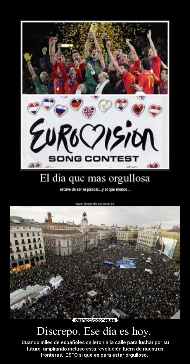 Discrepo. Ese día es hoy. -