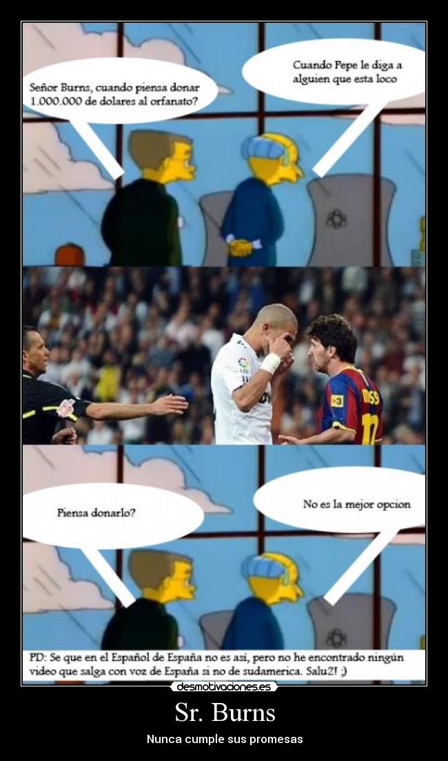 Sr. Burns - Nunca cumple sus promesas