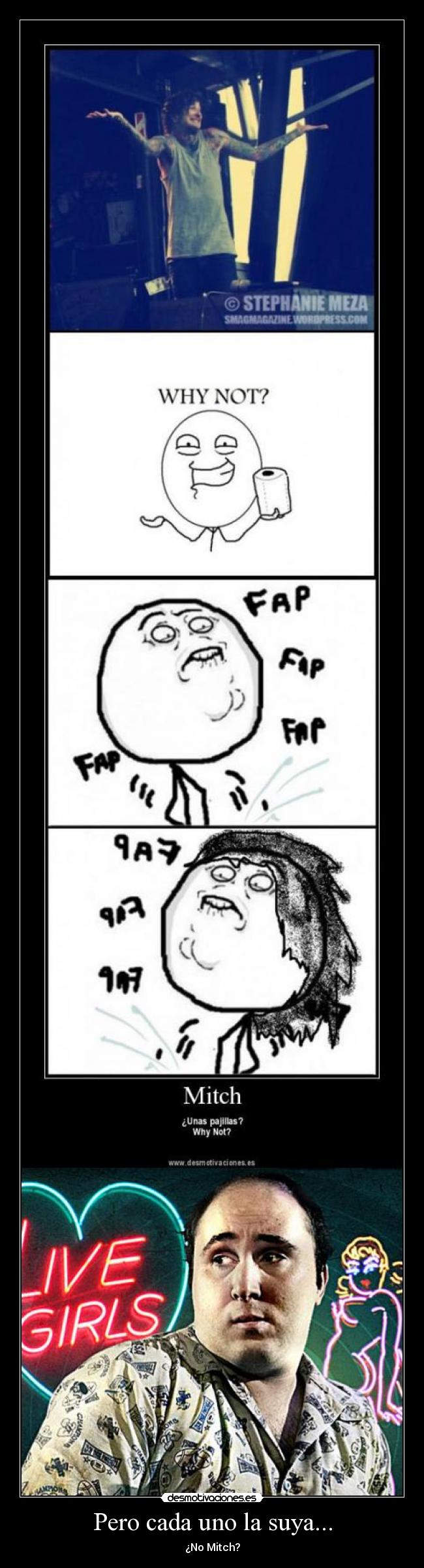 Pero cada uno la suya... -