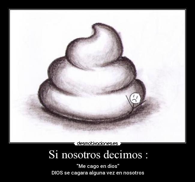 Si nosotros decimos : - 