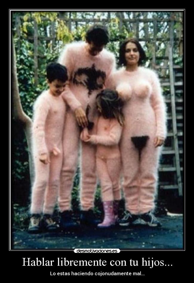 Hablar libremente con tu hijos... -