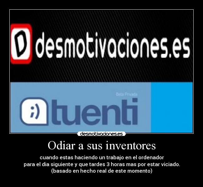 Odiar a sus inventores -