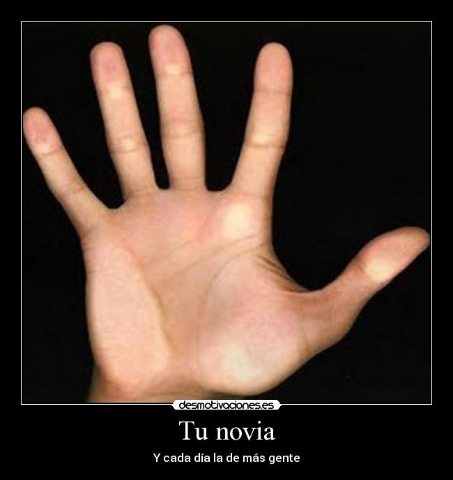 Tu novia - Y cada día la de más gente