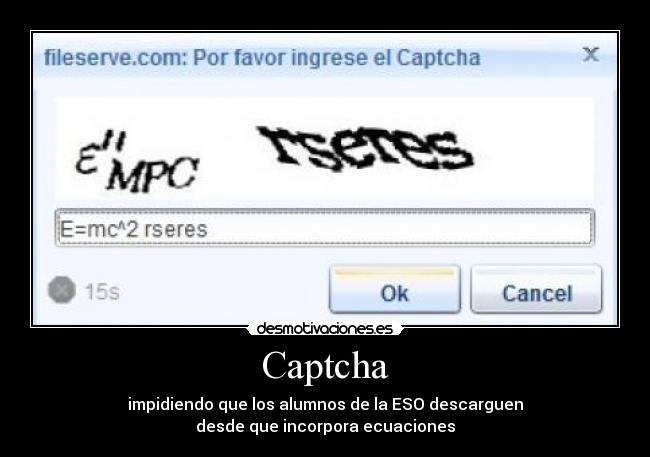 Captcha - impidiendo que los alumnos de la ESO descarguen
desde que incorpora ecuaciones