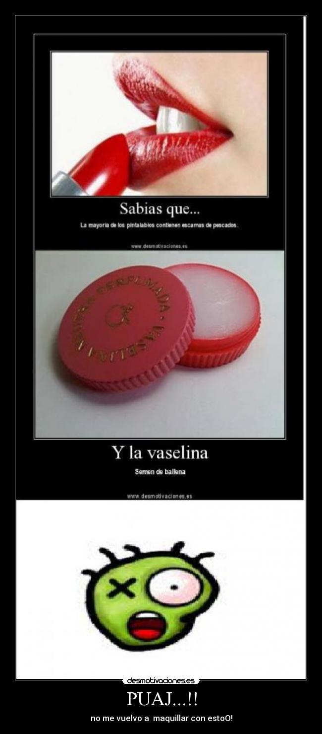 PUAJ...!! - no me vuelvo a maquillar con estoO!