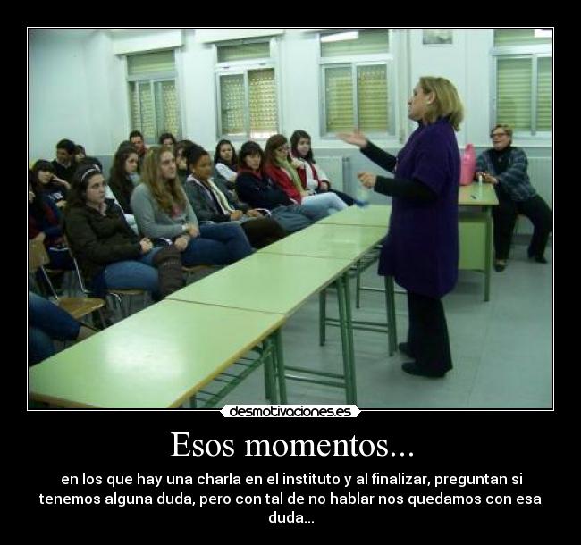 Esos momentos... -