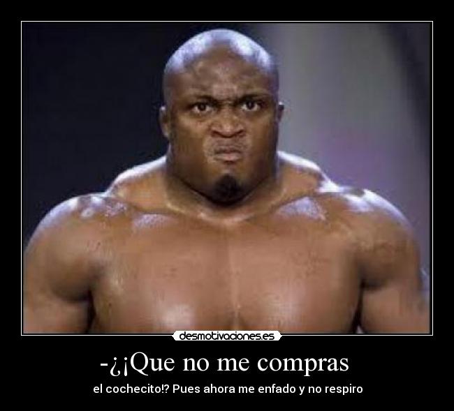 -¿¡Que no me compras -