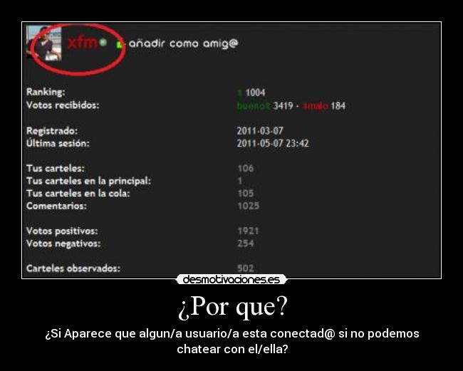 ¿Por que? - ¿Si Aparece que algun/a usuario/a esta conectad@ si no podemos
chatear con el/ella?