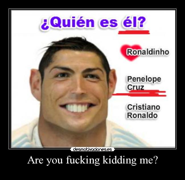 Are you fucking kidding me? -