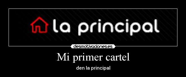 Mi primer cartel - den la principal