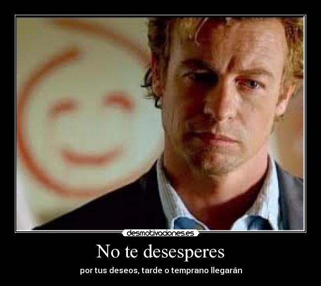 No te desesperes -
