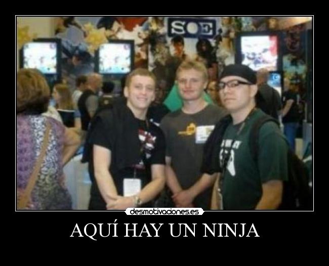 AQUÍ HAY UN NINJA -