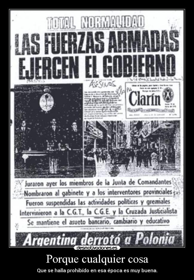 Porque cualquier cosa - Que se halla prohibído en esa época es muy buena.