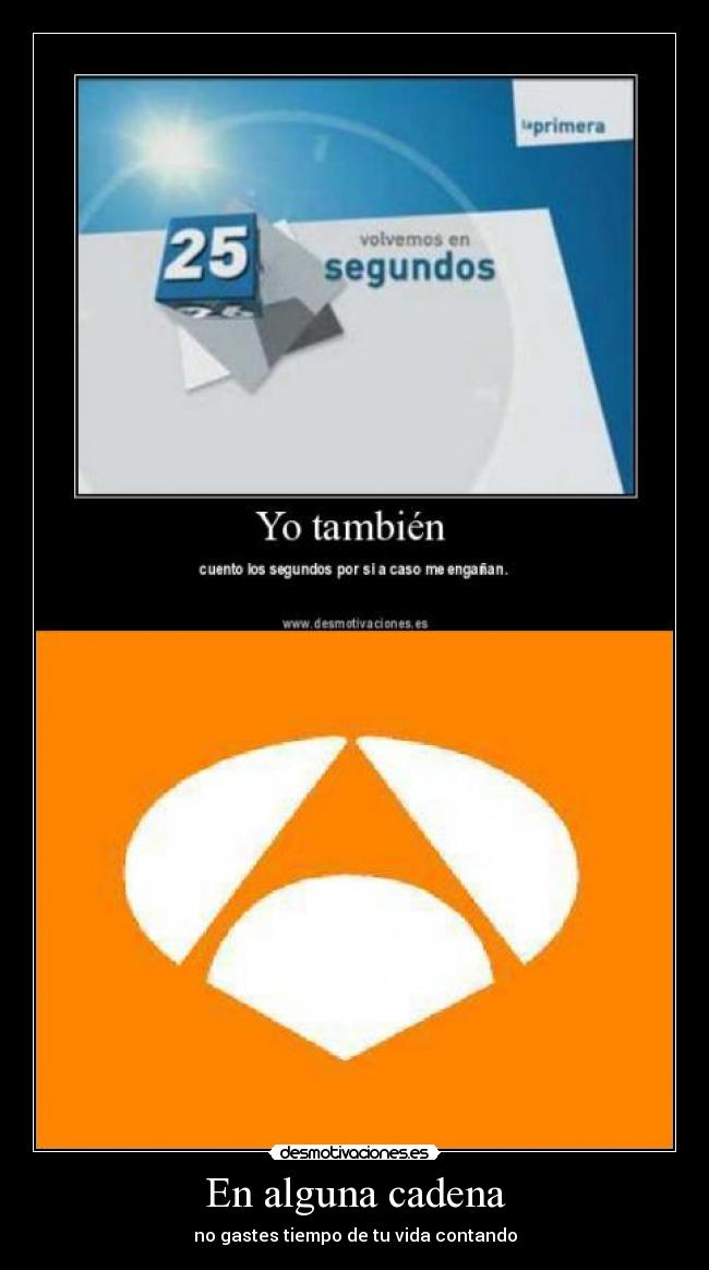 En alguna cadena - no gastes tiempo de tu vida contando
