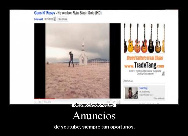 Anuncios - de youtube, siempre tan oportunos.