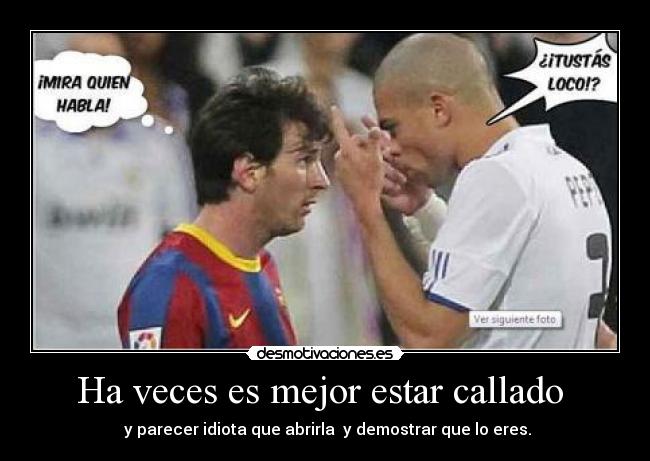 Ha veces es mejor estar callado -