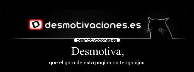 Desmotiva, - 