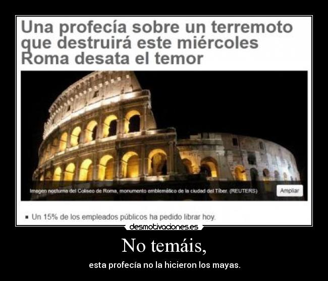 No temáis, - esta profecía no la hicieron los mayas.