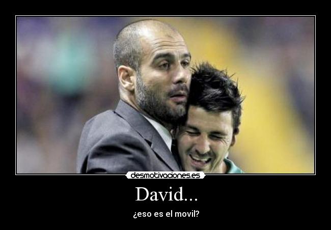 David... - ¿eso es el movil?