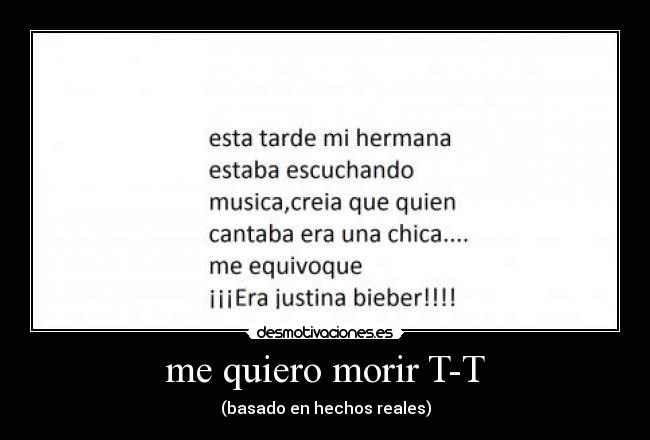 me quiero morir T-T - (basado en hechos reales)