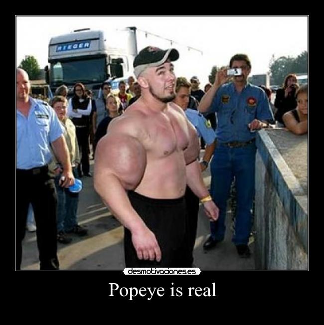 Popeye is real -