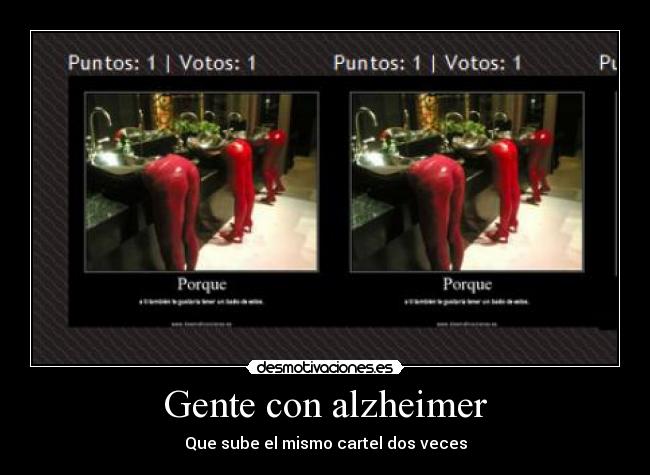 Gente con alzheimer - Que sube el mismo cartel dos veces