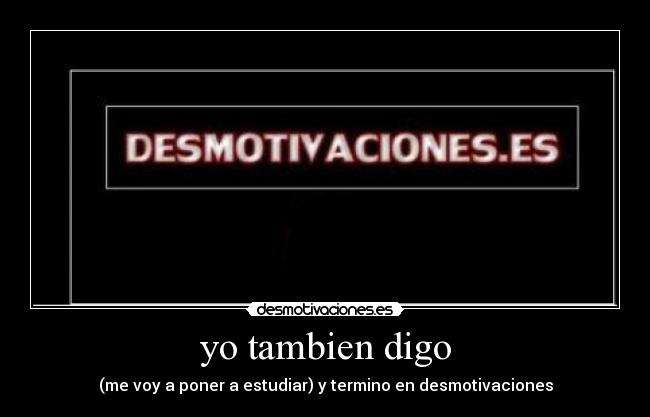 yo tambien digo -