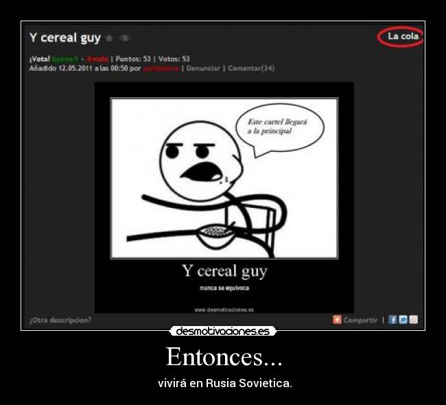 Entonces... - vivirá en Rusia Sovietica.