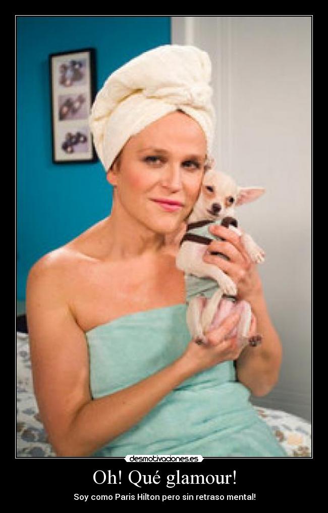 Oh! Qué glamour! -