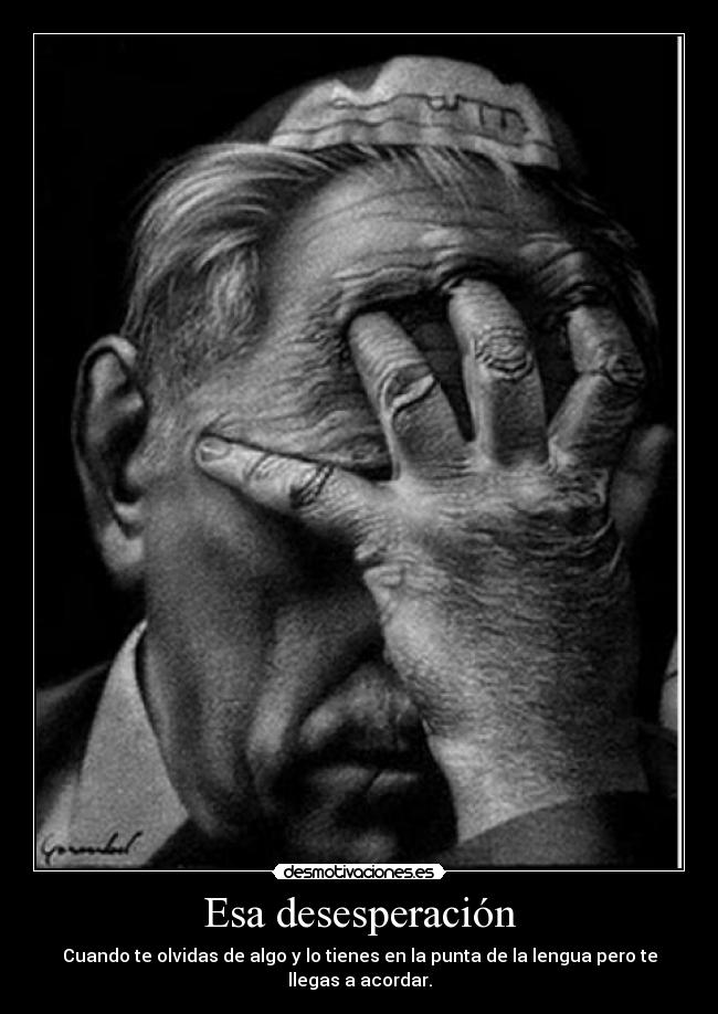 Esa desesperación -