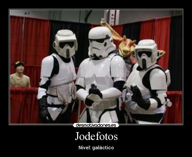 Jodefotos - Nivel: galáctico