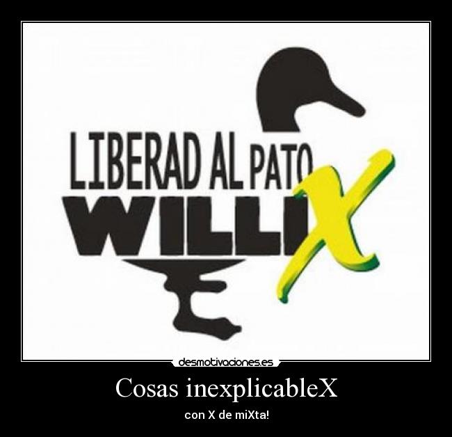Cosas inexplicableX - 