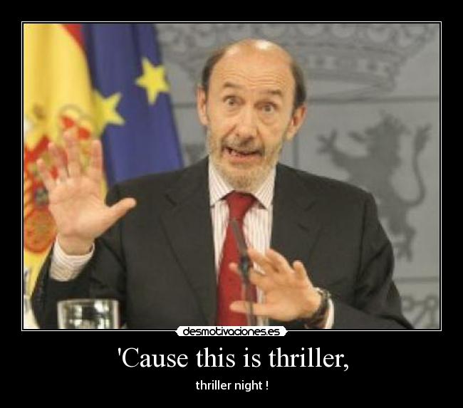 Cause this is thriller, -