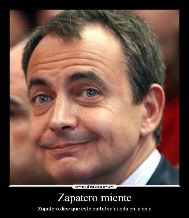 Zapatero miente Desmotivaciones