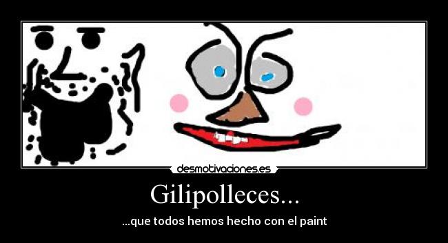 Gilipolleces... -