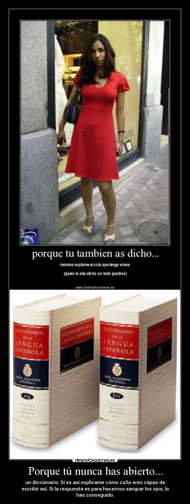 Porque tú nunca has abierto... -