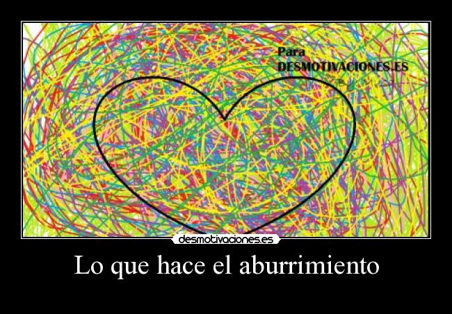 Lo que hace el aburrimiento -