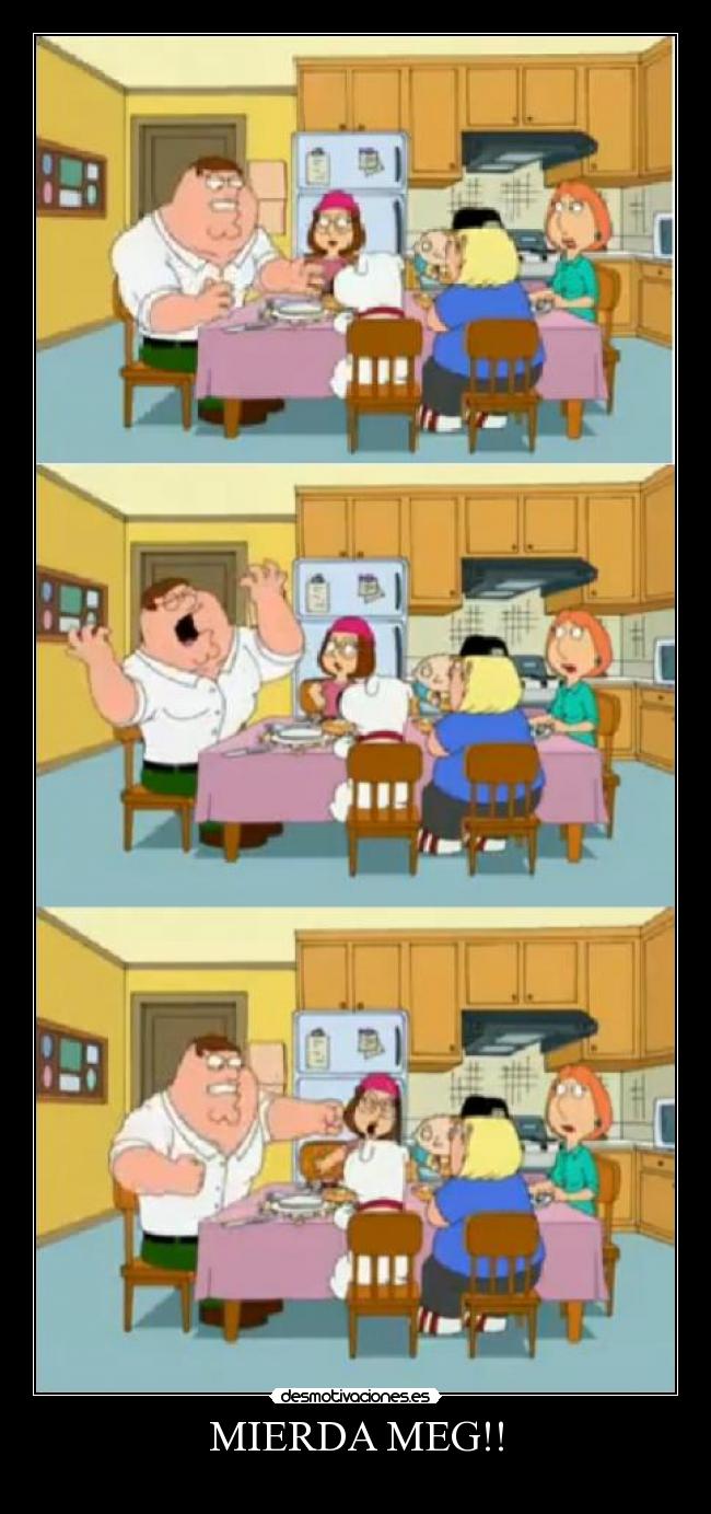 MIERDA MEG!! -