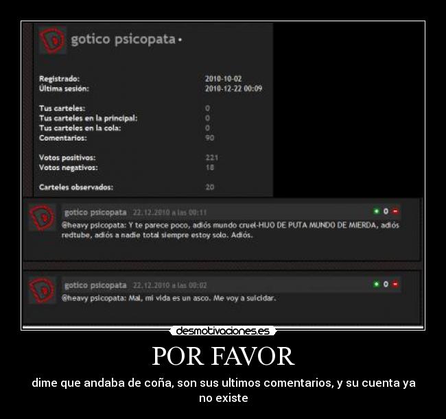 POR FAVOR - dime que andaba de coña, son sus ultimos comentarios, y su cuenta ya no existe