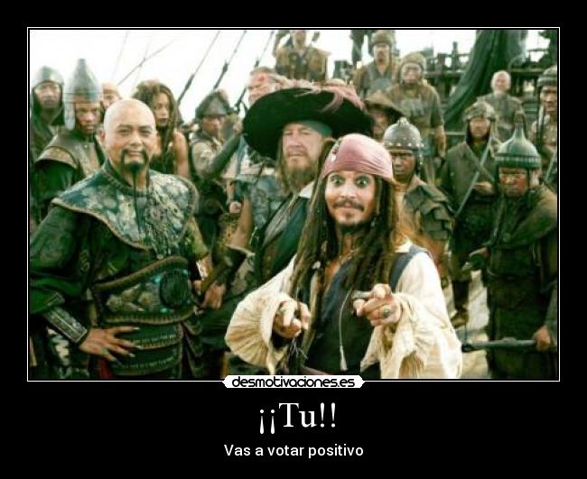 ¡¡Tu!! - Vas a votar positivo